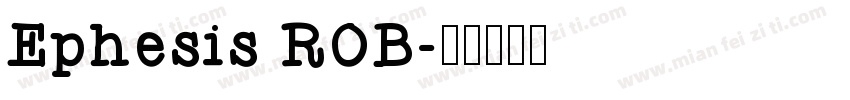 Ephesis ROB字体转换